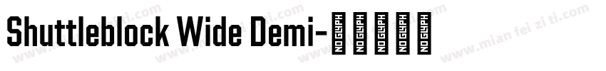 Shuttleblock Wide Demi字体转换